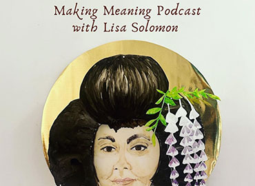 Naking Meaning Podcast with Lisa Solomon